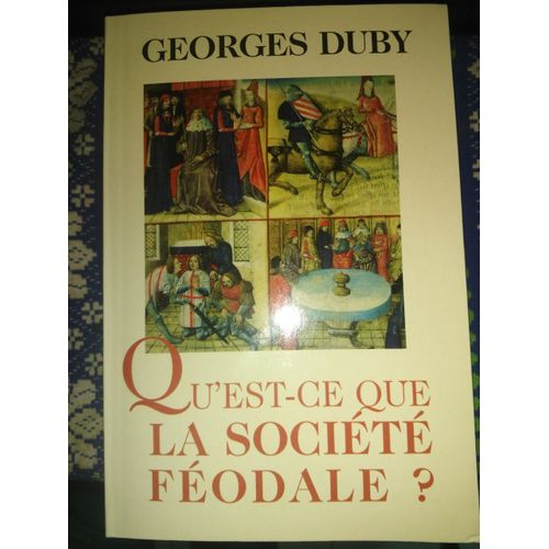 Qu'est Ce Que La Socit Fodale ?   de Georges Duby  Format Broch 