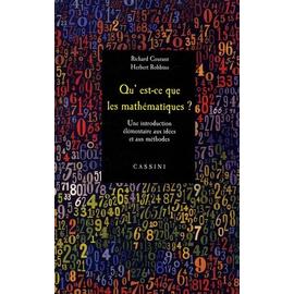 Qu'est-ce Que Les Mathématiques ? - Une Introduction Élémentaire Aux ...