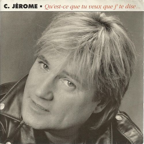 Qu'est-Ce Que Tu Veux Que J'te Dise (J. Albertini - V. Handrey / Didier Barbelivien - V. Handrey) 3'35  /  Avec Les Filles (J.L. Chesnais / M. Carcels) 2'57 - C. Jerome
