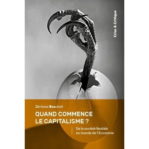 Quand Commence Le Capitalisme ? - De La Socit Fodale Au Monde De L'economie   de Baschet Jrme  Format Poche 