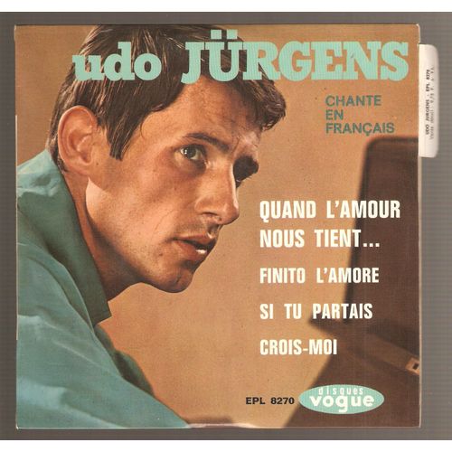 Quand L'amour Nous Tient.../ Finito L'amore / Si Tu Partais / Crois-Moi / - Udo Jurgens Chante En F'ranais