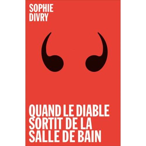 Quand Le Diable Sortit De La Salle De Bain   de sophie divry  Format Reli 