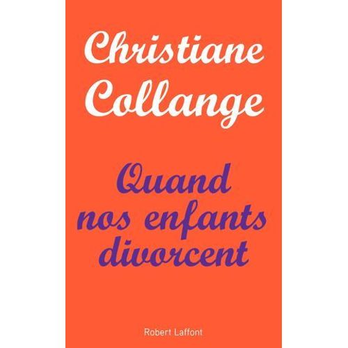 Quand Nos Enfants Divorcent  