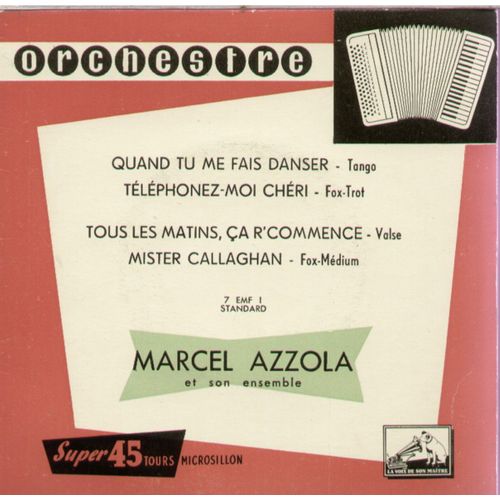 Quand Tu Me Fais Danser (M. Denoux Et J. Fuller)  - Tlphonez-Moi Chri (J. Ledru Et R. Denoncin) / Tous Les Matins, a R'commence (Camille Sauvage) - Mister Callaghan (Eric Spear) - Marcel Azzola (Accordoniste) Et Son Ensemble - Didi Duprat Et Sa Guitare