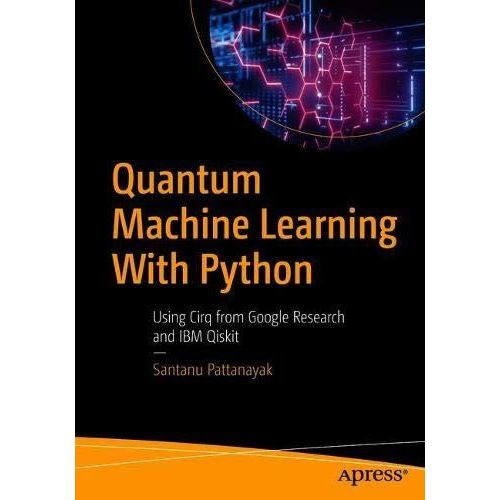 Quantum Machine Learning With Python    Format Broch 