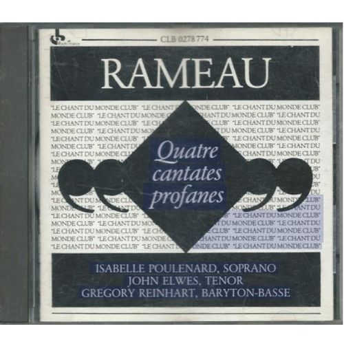 Quatre Cantates Profanes Rameau Isabelle Poulenard, Soprano John Elwes, Tenor Gregory Reinhart, Baryton-Basse - 