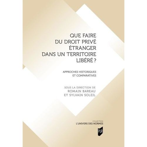 Que Faire Du Droit Priv tranger Dans Un Territoire Libr ? - Approches Historiques Et Comparatives    Format Beau livre 