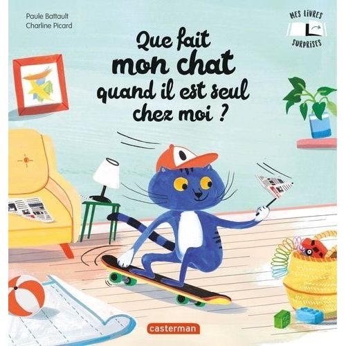 Que Fait Mon Chat Quand Il Est Seul Chez Moi ? - Mes Livres Surprises    Format Album 