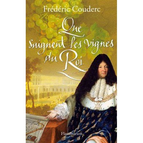 Que Saignent Les Vignes Du Roi   de FREDERIC COUDERC  Format Reli 