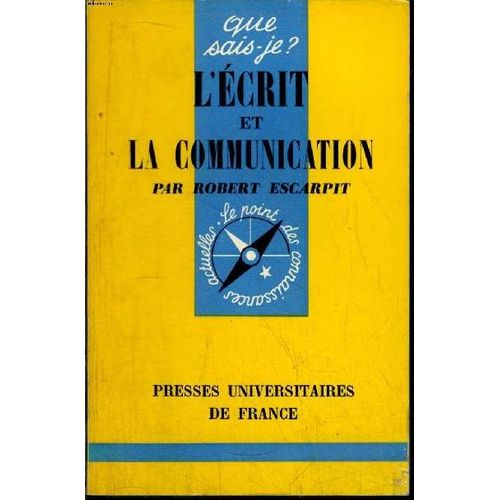 Que Sais-Je? N 1546 L crit Et La Communication   de robert escarpit 