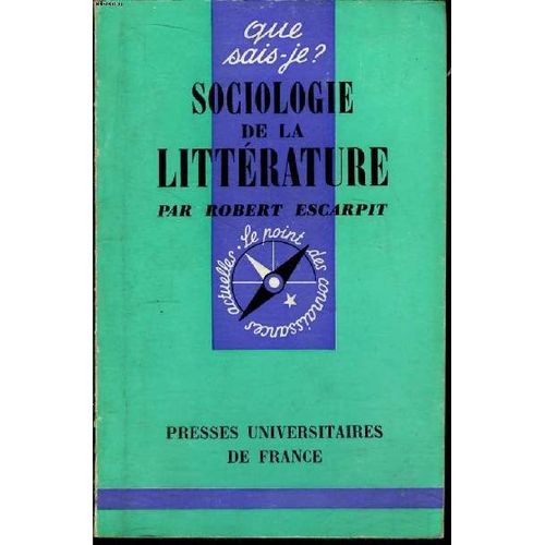 Que Sais-Je? N 777 Sociologie De La Littrature   de robert escarpit 