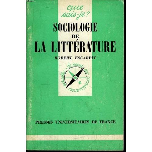 Que Sais-Je? N 777 Sociologie De La Littrature   de robert escarpit 