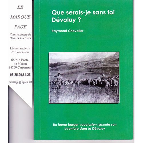 Que Serais - Je Sans Toi Dvoluy - Un Jeune Berger Vauclusien Raconte Son Aventure Dans Le Dvoluy   de Raymond CHEVALIER  Format Auto dition 