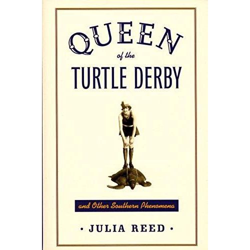 Queen Of The Turtle Derby And Other Southern Phenomena   de Julia Reed  Format Broch 