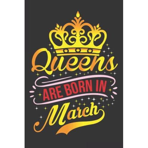 Queens Are Born In March: A Beautiful Vintage Notebook For Women's, Personalized Gifts For Mom, Grandma Or Sister Christmas Gifts For Women,Lined Notebook   de MAX, JAOUAD  Format Broch 
