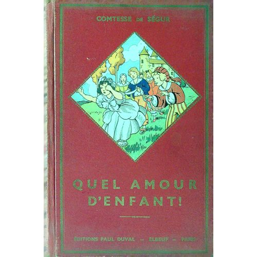 Quel Amour D'enfant - Comtesse De Sgur - Illustrations De Jobb-Duval - Editions Paul Duval Elbeuf Paris   