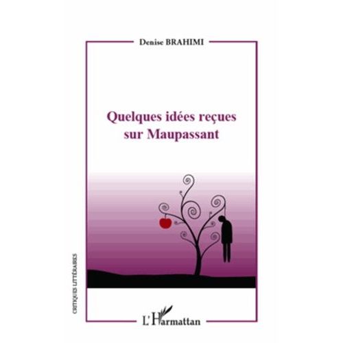 Quelques Ides Reues Sur Maupassant   de Brahimi Denise  Format Broch 