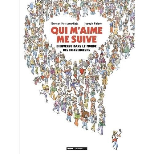 Qui M'aime Me Suive - Bienvenue Dans Le Monde Des Influenceurs    Format Album 