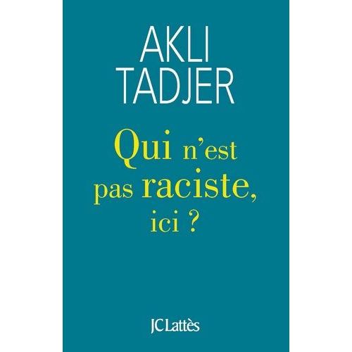Qui N'est Pas Raciste Ici ?    Format Poche 