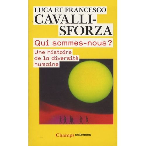 Qui Sommes-Nous ? - Une Histoire De La Diversit Humaine   de Cavalli-Sforza Luca  Format Broch 