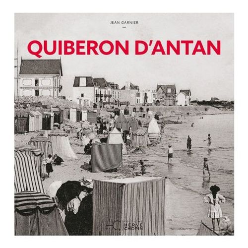 Quiberon D'antan - A Travers La Carte Postale Ancienne    Format Reli 