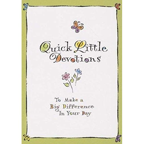 Quick Little Devotions: To Make A Big Difference In Your Day    Format Broch 