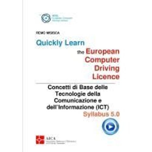 Quickly Learn The European Computer Driving Licence - Concetti Di Base Delle Tecnologie Della Comunicazione E Dell'informazione (Ict)    Format Broch 
