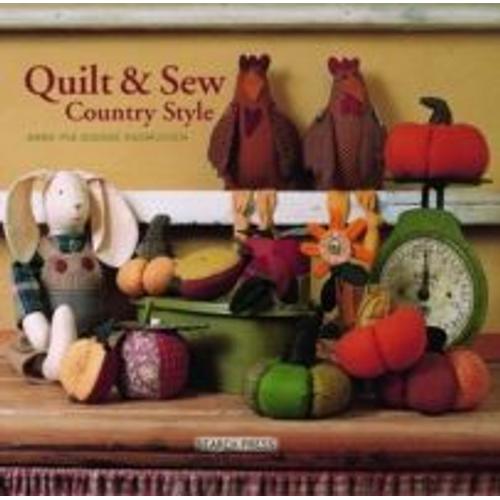 Quilt And Sew Country Style   de Anne-Pia Godske Rasmussen  Format Reli 