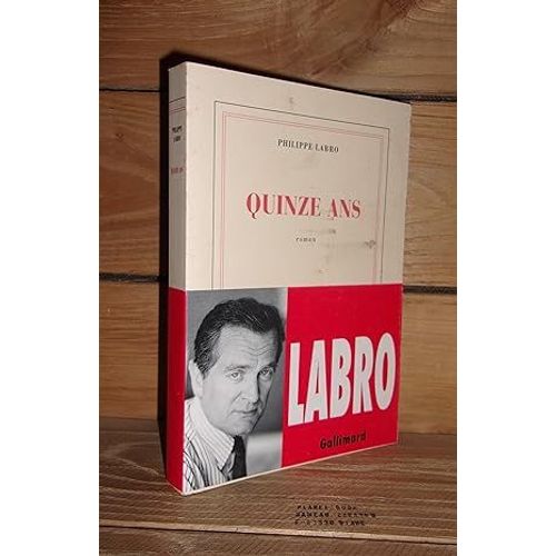 Quinze Ans   de philippe labro 