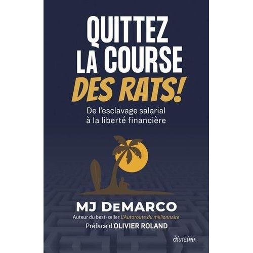 Quittez La Course Des Rats ! - De L'esclavage Salarial  La Libert Financire    Format Beau livre 