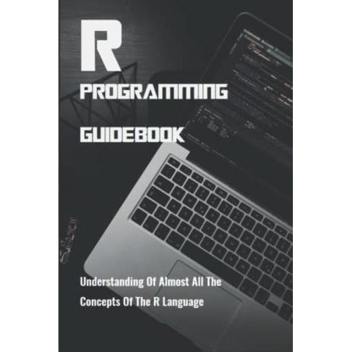 R Programming Guidebook: Understanding Of Almost All The Concepts Of The R Language   de Freimark, Jene  Format Broch 