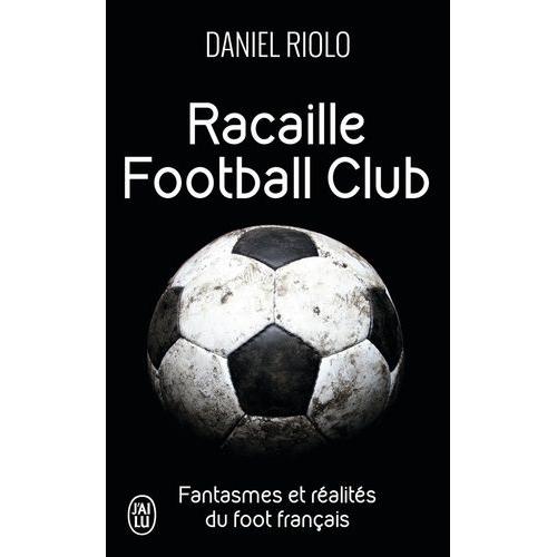 Racaille Football Club   de Riolo Daniel  Format Poche 
