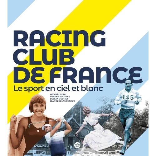 Racing Club De France - Le Sport En Ciel Et Blanc   de Attali Michal  Format Beau livre 