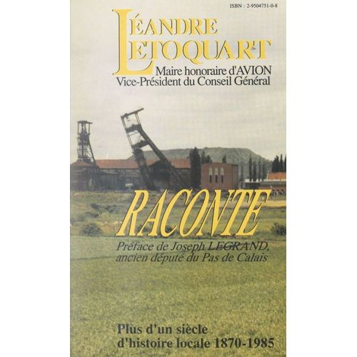 Raconte : Plus D'un Sicle D'histoire Locale 1870-1985 Par Landre Letoquart   