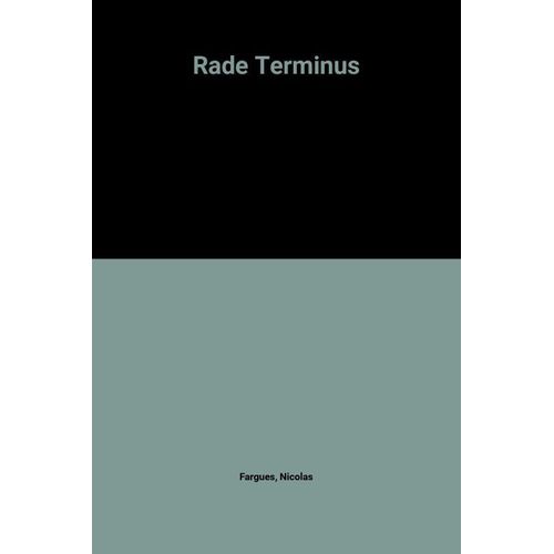 Rade Terminus   de Nicolas Fargues  Format Reli 