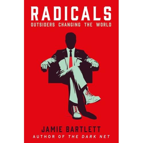 Radicals   de Jamie Bartlett 