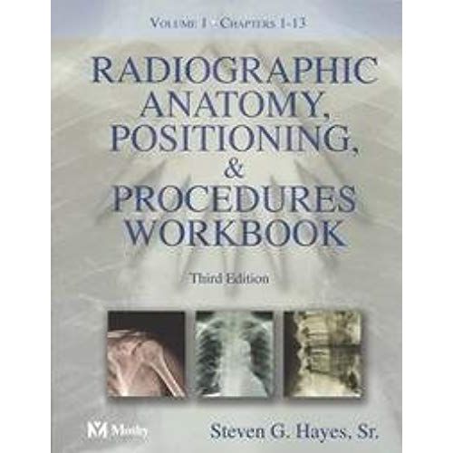 Radiographic Anatomy, Positioning And Procedures Workbook: Volume 1, 3e   de unknown  Format Broch 
