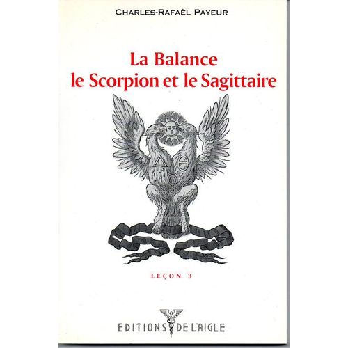 La Balance, Le Scorpion, Et Le Sagittaire   de rafael payeur  Format Livre objet 
