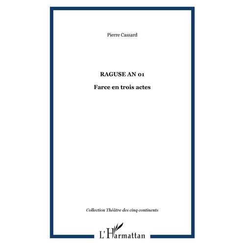 Raguse An 01 - Farce En Trois Actes   de Cassard Pierre  Format Beau livre 