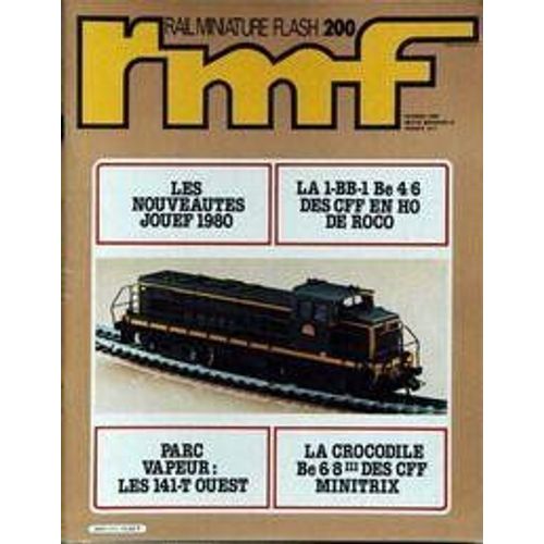 Rail Miniature Flash  Fevrier 1980  N 200 : Les Nouveautes Jouef 1980.La 1-Bb-1 Be 4/6 Des Cff En Ho De Roco.Parc Vapeur:Les 141-T Ouest.La Crocodile Be 6/8 3 Des Cff Minitrix