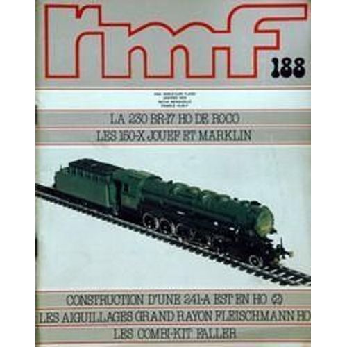 Rail Miniature Flash N 188 Du 01/01/1979 - La 230 Br 17 Ho De Roco - Les 150 -X Jouef Et Marklin - Construction D'une 241-A Est En Ho - Les Aiguillages Grand Rayon Fleischmann  Ho - Les Combi-Kit Faller.