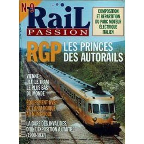 Rail Passion N 9 Du 01/05/1996 - Composition Et Repartition  Du Parc Moteur Electrique Italien - Rgp Les Princes Des Autorails - Vienne  -   Ulf  -   Le Tram Le Plus Bas Du Monde - Equipement Kvb  -   De L'analogie Au Numerique - La Gare De Inval...