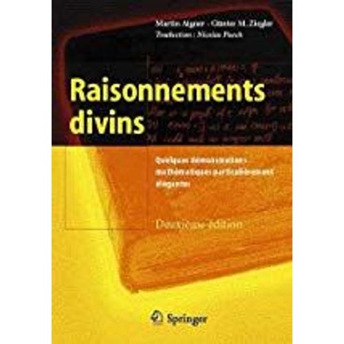 Raisonnements Divins - Quelques Dmonstrations Mathmatiques Particulirement lgantes    Format Non Precis 