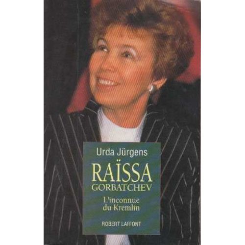 Rassa Gorbatchev, L'inconnue Du Kremlin   de Urda Jrgens
