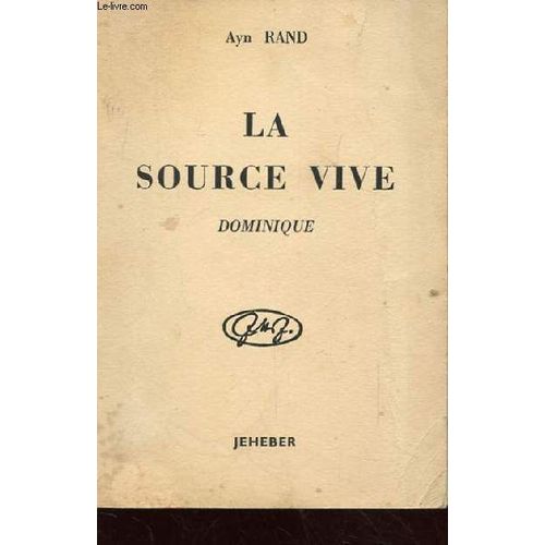 La Source Vive.Tome 1 Et 2. Dominique Et Howard Roark (The Fountainhead)   de RAND AYN  Format Broch 