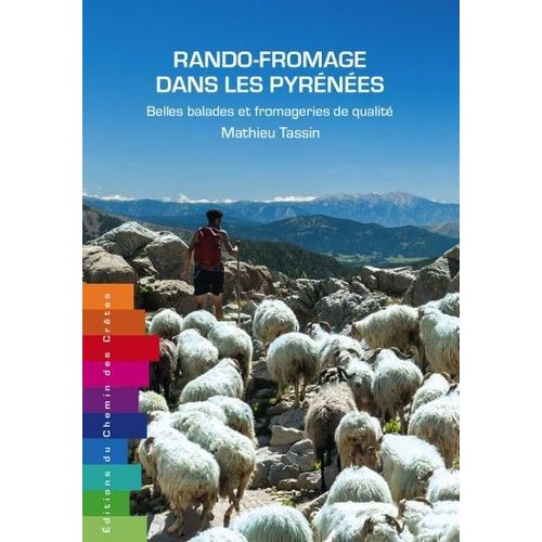 Rando-Fromage Dans Les Pyrnes - Belles Balades Et Fromageries De Qualit   de Tassin Mathieu  Format Beau livre 