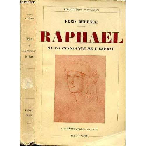 Raphael Ou La Puissance De L Esprit   de fred berence 