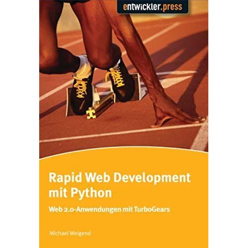Rapid Web Development Mit Python: Web-2.0-Anwendungen Mit Turbogears   de Michael Weigend  Format Broch 