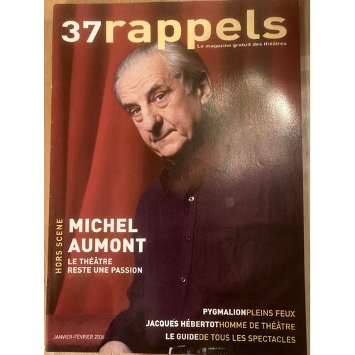 Rappels N 37 - Janvier-Fvrier 2006 - Michel Aumont - Josiane Stoleru - Grgori Baquet - Olivia Ruiz - Marilou Berry - Jacques Hbertot - Catherine Rich - Myriam Feune De Colombi