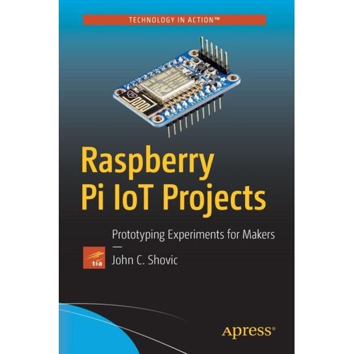 Raspberry Pi Iot Projects: Prototyping Experiments For Makers   de John C. Shovic  Format Broch 